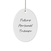 Funny Personal Trainer Gifts for Future Personal Trainers, Oval Decorations, Inspirational Christmas Unique Gifts from Friends to Family - Image 1